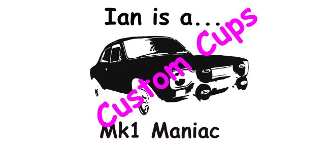 Mk1 Escort Personalised Maniac Coffee Cup £6.50